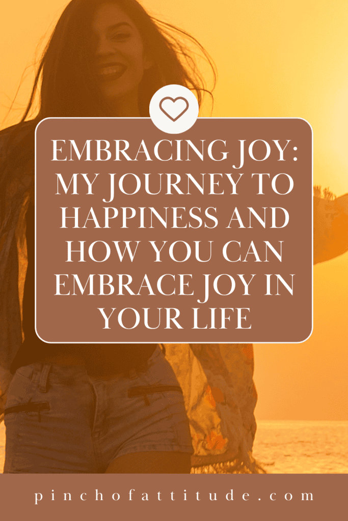 Pinterest - Pin with title "Embracing Joy: My Journey to Happiness and How You Can Embrace Joy In Your Life" with a beautiful smiling woman with sunset background on the beach.