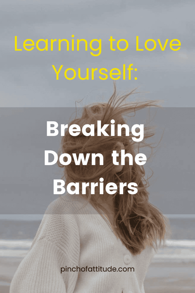 Pinterest - Pin with title "Learning to Love Yourself: Breaking Down the Barriers" showing a woman with windblown hair looking down.