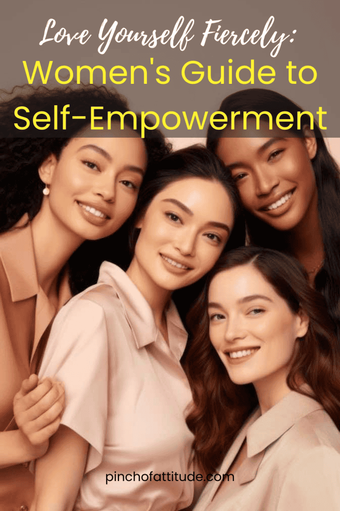 Pinterest - Pin with title "Love Yourself Fiercely: Women's Guide to Self-Empowerment" showing a group of four women smiling warmly with a soft beige and neutral-toned background.