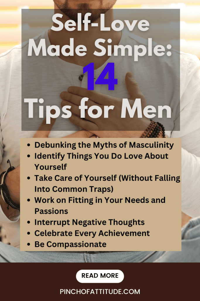 Pinterest - Pin with title "Self-Love Made Simple: 14 Tips for Men" showing a man in white long sleeve shirt wearing several bracelets on both of his wrists and pressing his hands against his chest.