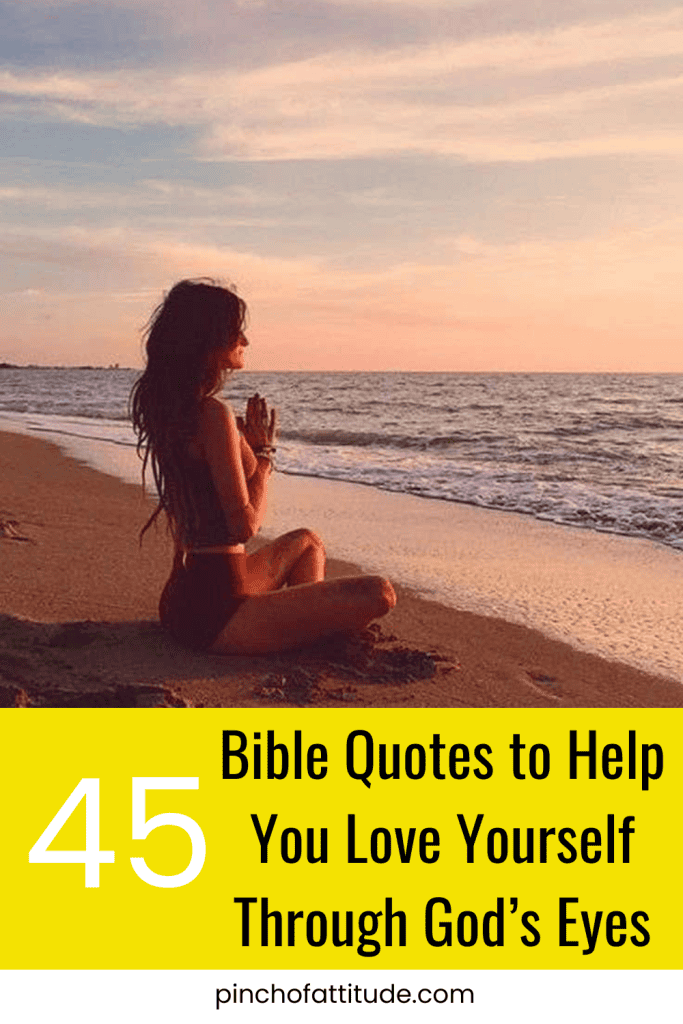 Pinterest - Pin with title "45 Bible Quotes to Help You Love Yourself Through God’s Eyes" showing a woman sitting in a prayerful pose on a beach at sunset.