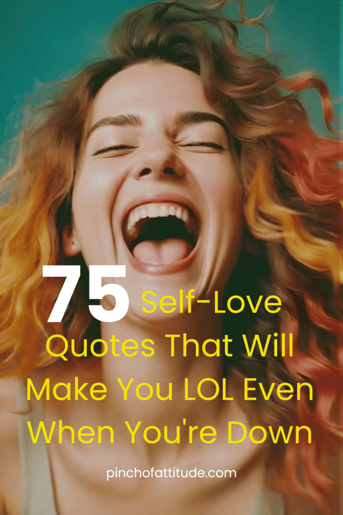 
Pinterest - Pin with title "75 Self-Love Quotes That Will Make You LOL Even When You're Down" showing a woman with colorful hair laughing with a green background.