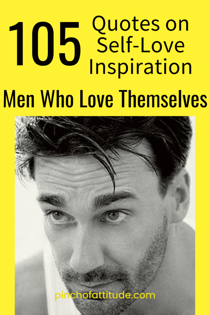 Pinterest - Pin with title "105 Quotes on Self-Love Inspiration: Men Who Love Themselves" showing a black-and-white close-up of a man with wet hair on a yellow background.