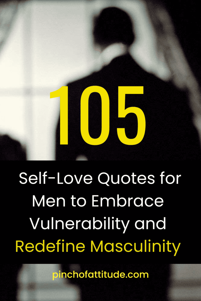 Pinterest - Pin with title "105 Self-Love Quotes for Men to Embrace Vulnerability and Redefine Masculinity" showing a silhouette of a man in a suit, facing away from the camera, in a dimly lit room.