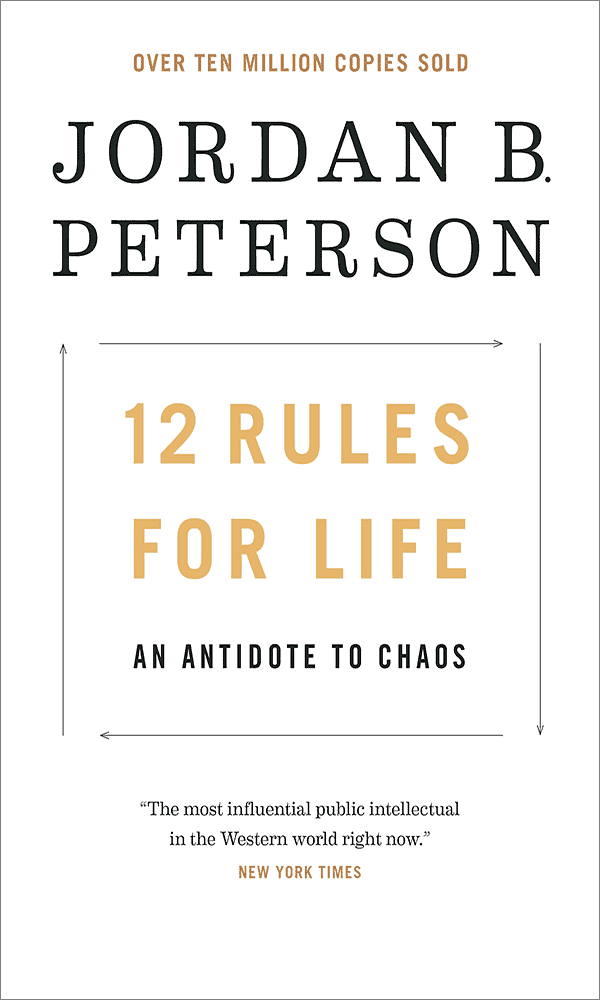 "12 Rules for Life: An Antidote to Chaos" by Jordan B. Peterson