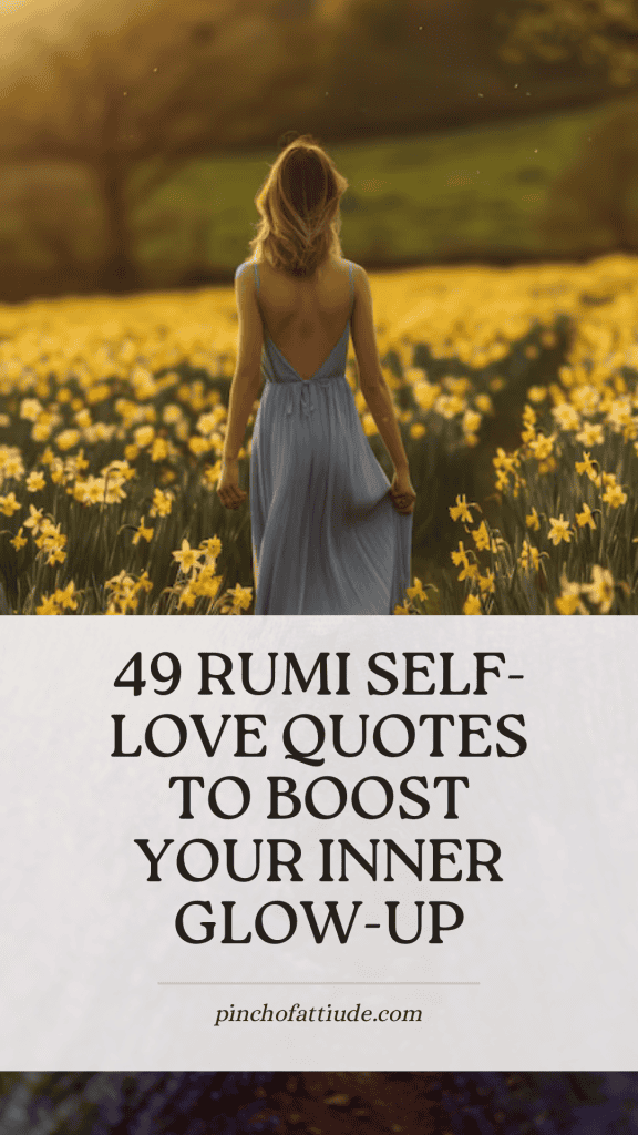 Pinterest - Pin with title "49 Rumi Self-Love Quotes To Boost Your Inner Glow-Up" showing a woman in a blue dress walking through a field of yellow flowers under soft, golden light.