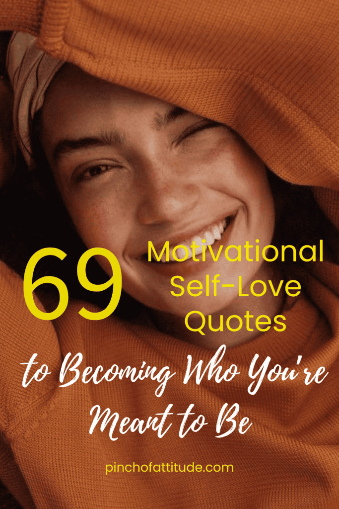 Pinterest - Pin with title "69 Motivational Self-Love Quotes to Becoming Who You're Meant to Be" showing a smiling woman with her face partially covered by an orange sweater.