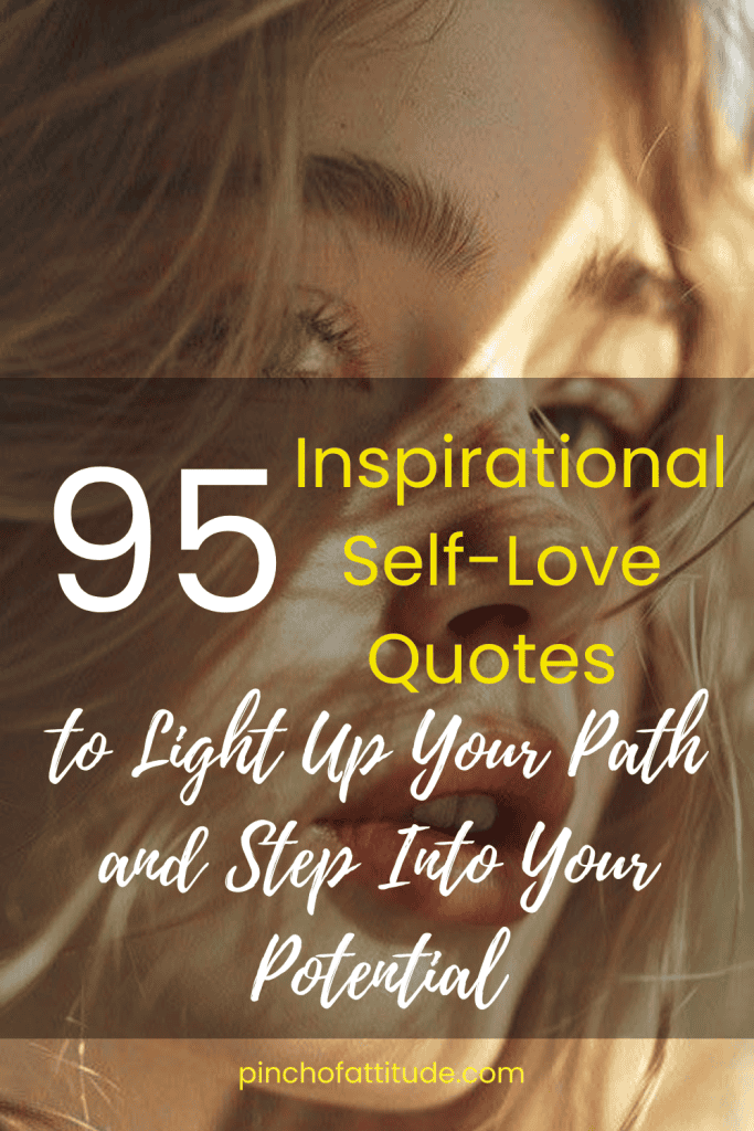 Pinterest - Pin with title "95 Inspirational Self-Love Quotes to Light Up Your Path and Step Into Your Potential" showing a close-up of a woman's face with sunlight highlighting parts of her hair and skin.