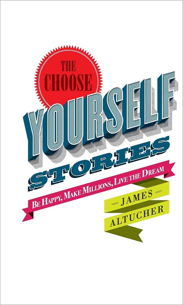 "Choose Yourself!" by James Altucher