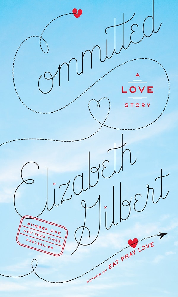 "Committed: A Love Story" by Elizabeth Gilbert