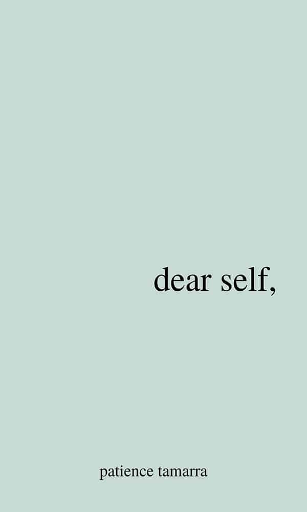 "Dear Self," by Patience Tamarra