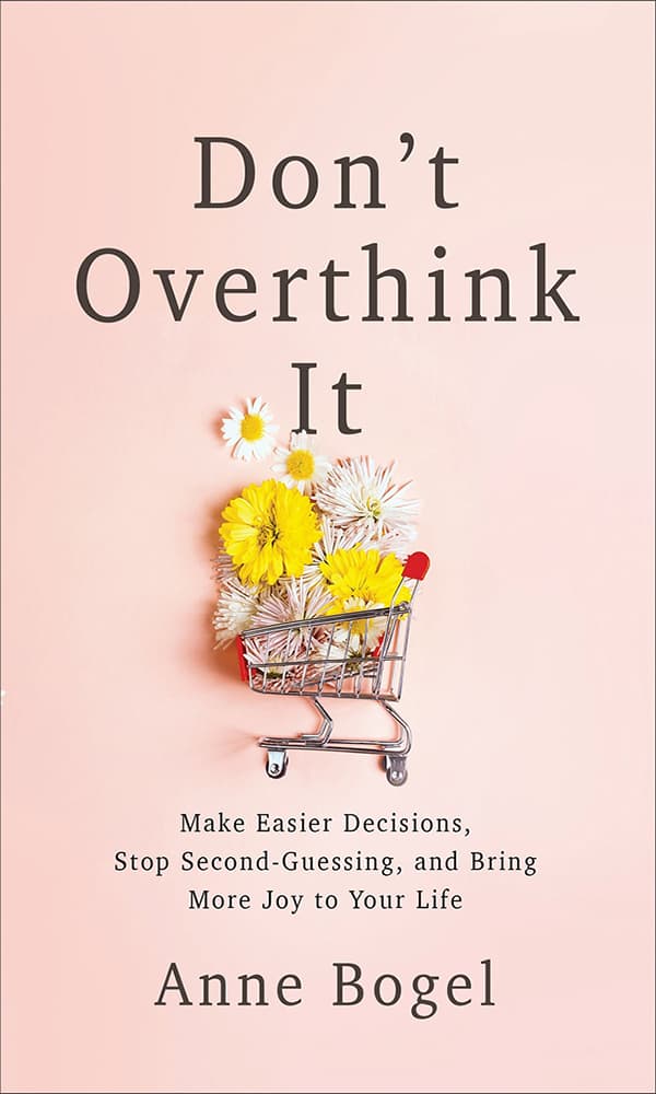 "Don’t overthink it" by Anne Bogel