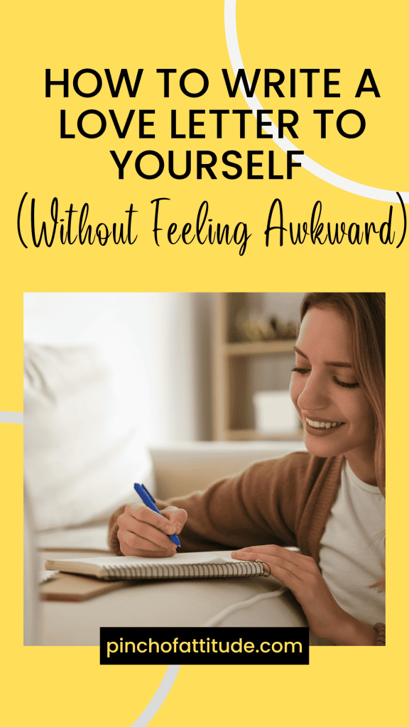 Pinterest - Pin with title "HOW TO WRITE A LOVE LETTER TO YOURSELF (Without Feeling Awkward)" showing a smiling woman sitting indoors writing in a notebook with a bright yellow background.