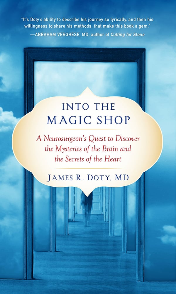 "Into the magic shop" by James R. Doty, MD