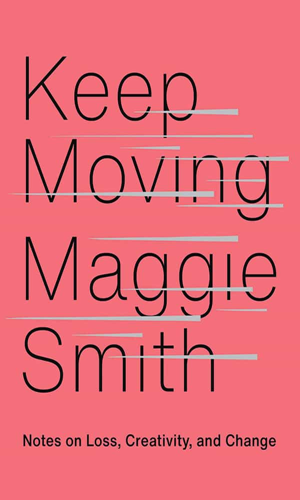 "Keep Moving" by Maggie Smith