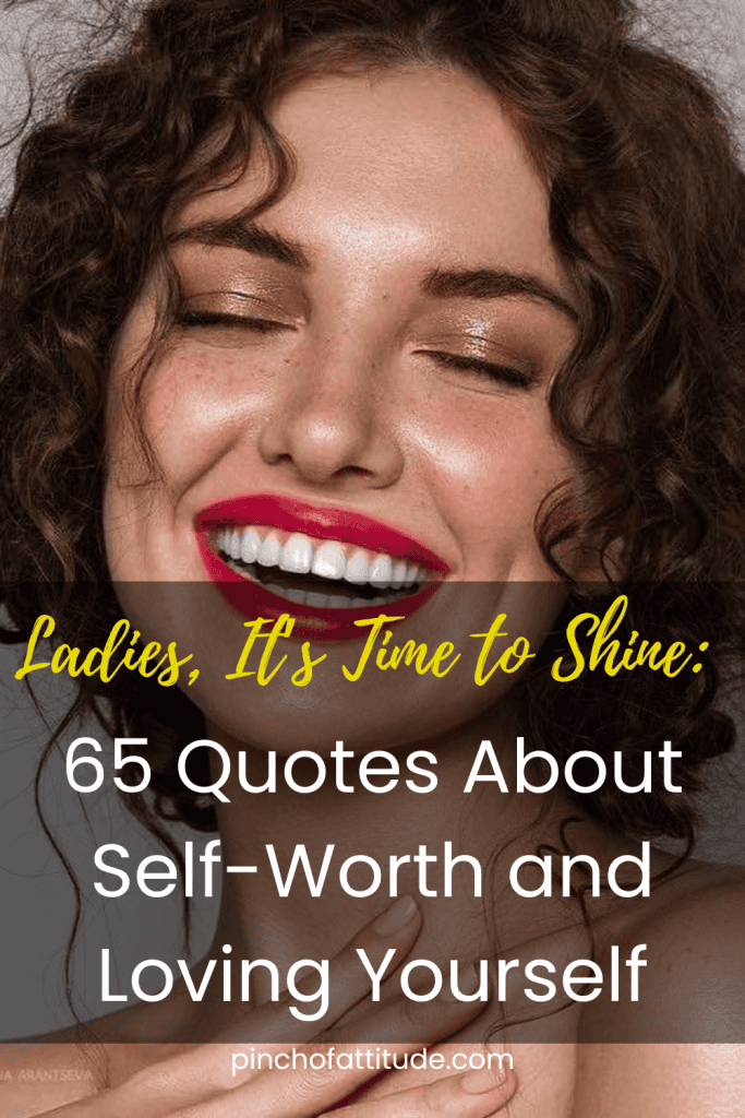 Pinterest - Pin with title "Ladies, It's Time to Shine: 65 Quotes About Self-Worth and Loving Yourself" showing a woman with curly hair, red lipstick, and a bright smile, with a close-up of her face.