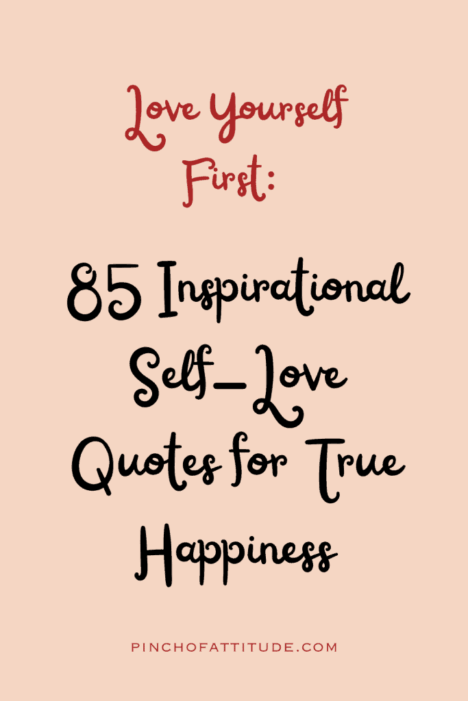 Pinterest - Pin with title "Love Yourself First: 85 Inspirational Self-Love Quotes for True Happiness" showing bold, decorative text in black and red on a light peach background.