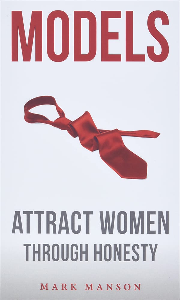 "Models: Attract Women Through Honesty" by Mark Manson