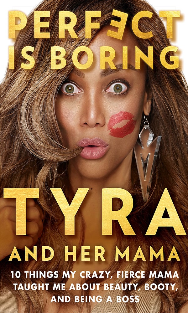"Perfect is boring" by Tyra Banks and Carolyn Landon