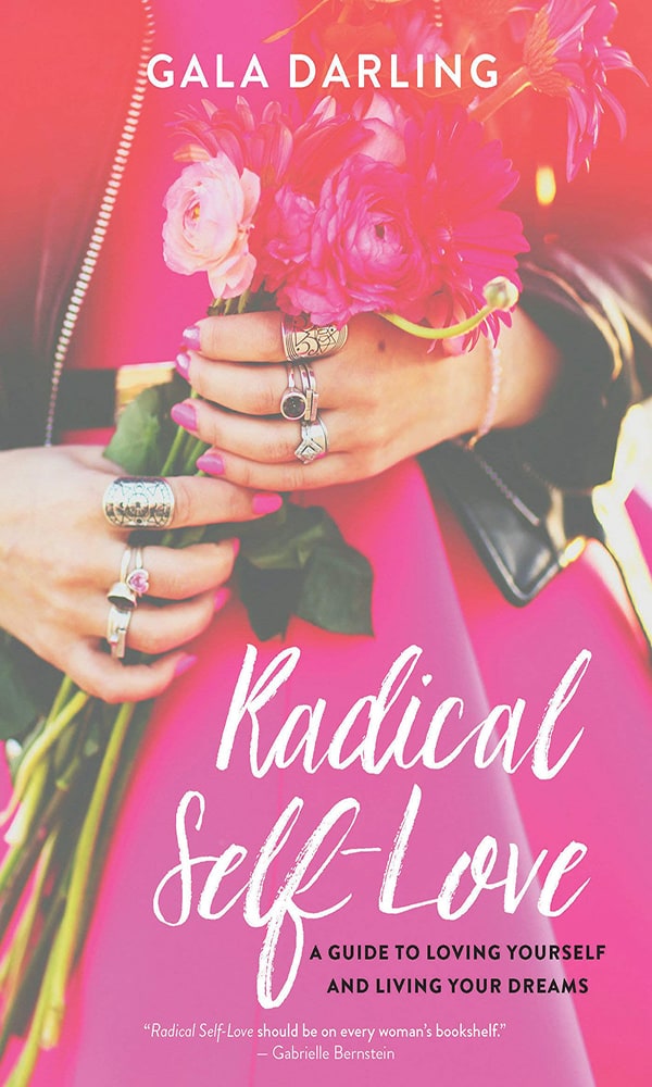 "Radical self-love" by Gala Darling