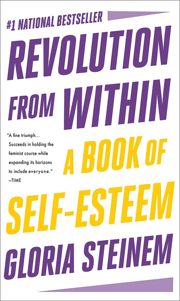 "Revolution from Within: A Book of Self-Esteem" by Gloria Steinem 