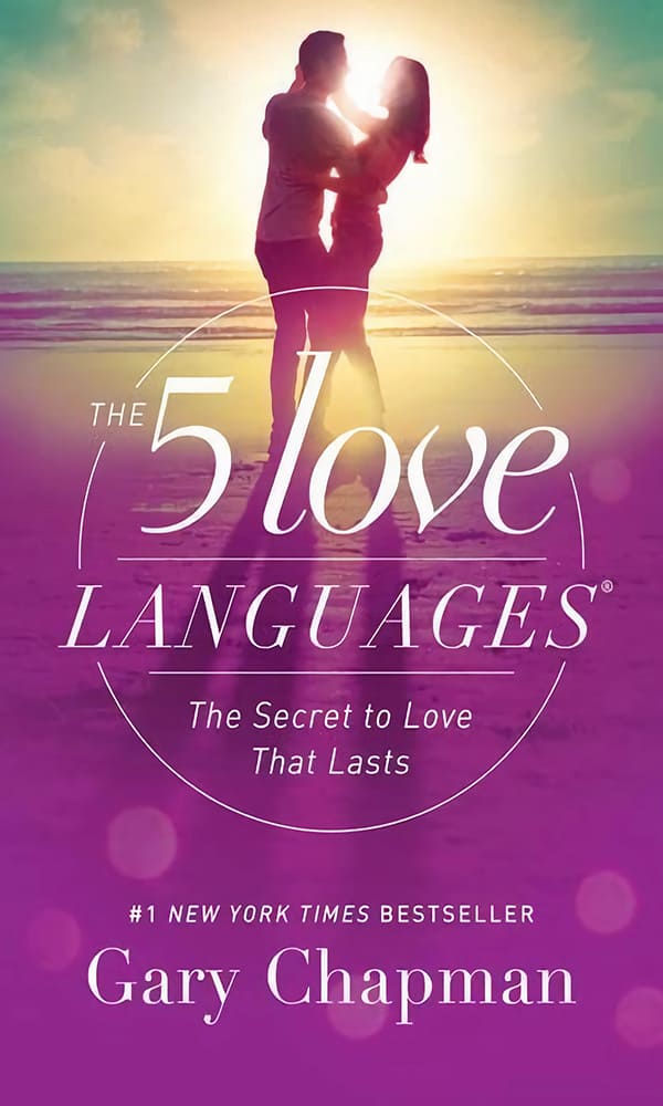 "The 5 Love Languages: The Secret to Love that Lasts" by Gary Chapman