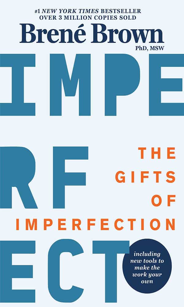 "The gifts of imperfection" by Brené Brown