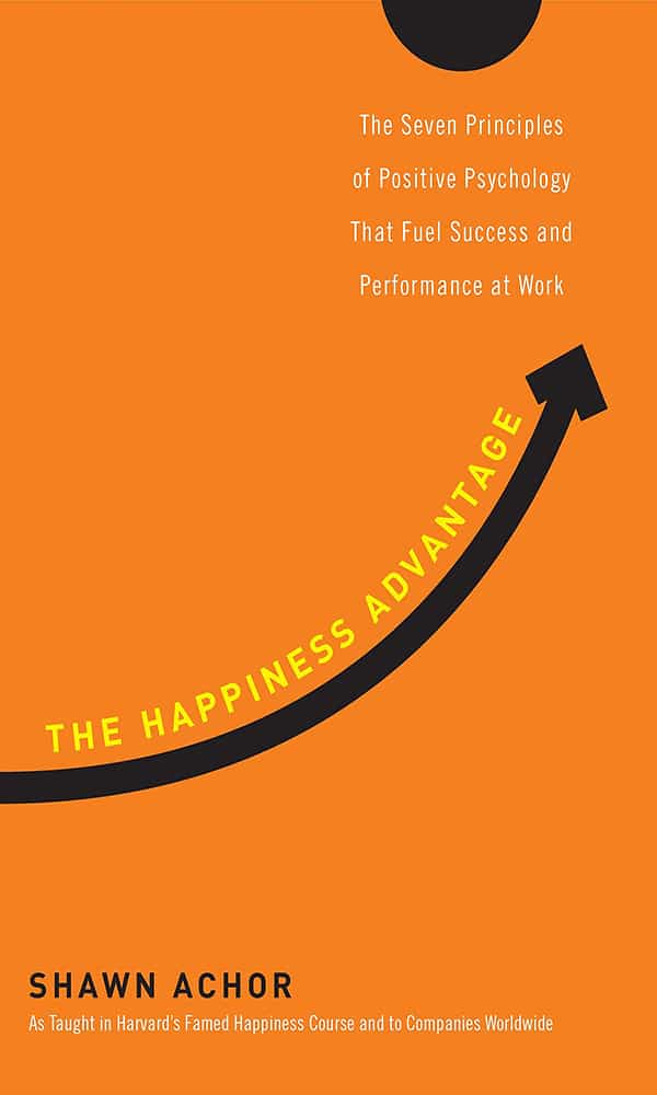 "The Happiness Advantage" by Shawn Achor