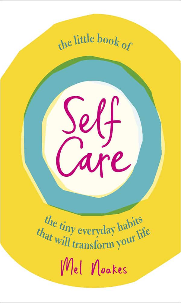 "The Little Book of Self-Care" by Mel Noakes