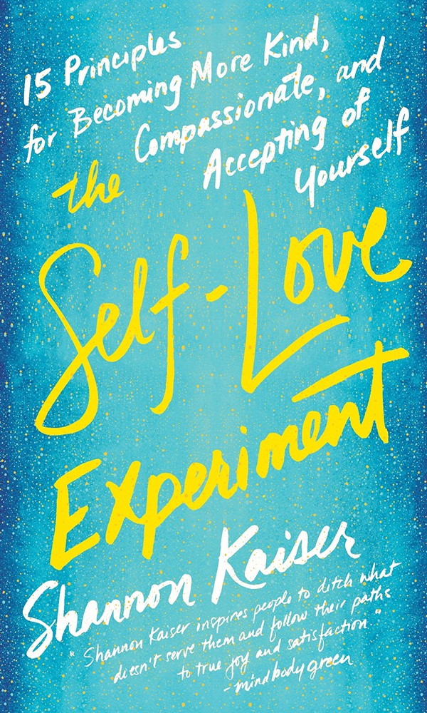 "The self-love experiment" by Shannon Kaiser