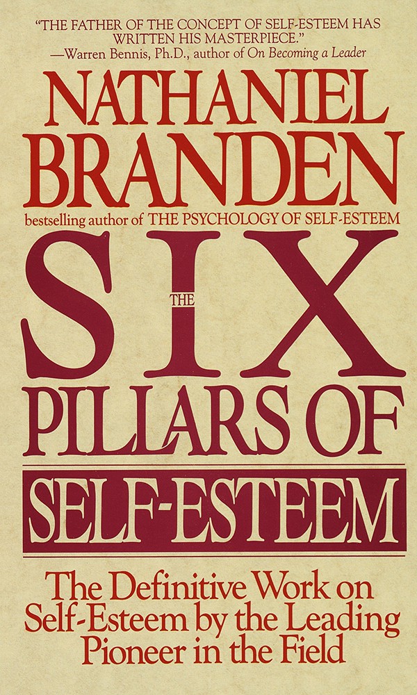 "The Six Pillars of Self-Esteem" by Nathaniel Branden