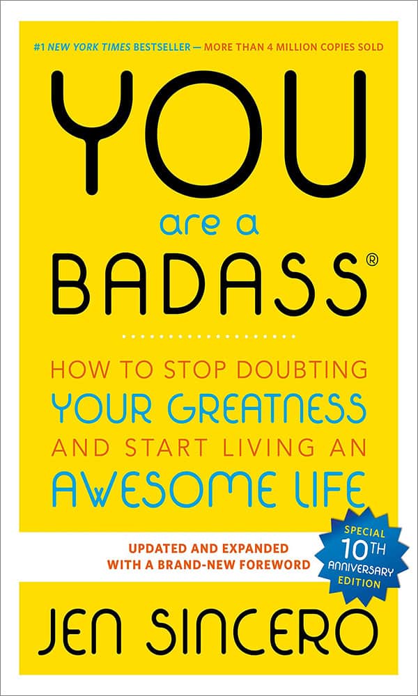 "You are a badass" by Jen Sincero