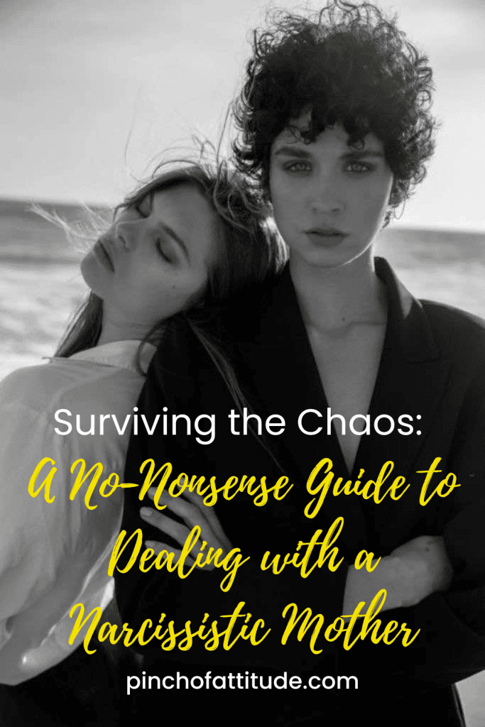 Pinterest - Pin with title "Surviving the Chaos: A No-Nonsense Guide to Dealing with a Narcissistic Mother" showing a black-and-white image of two women standing together, one resting her head on the other's shoulder.