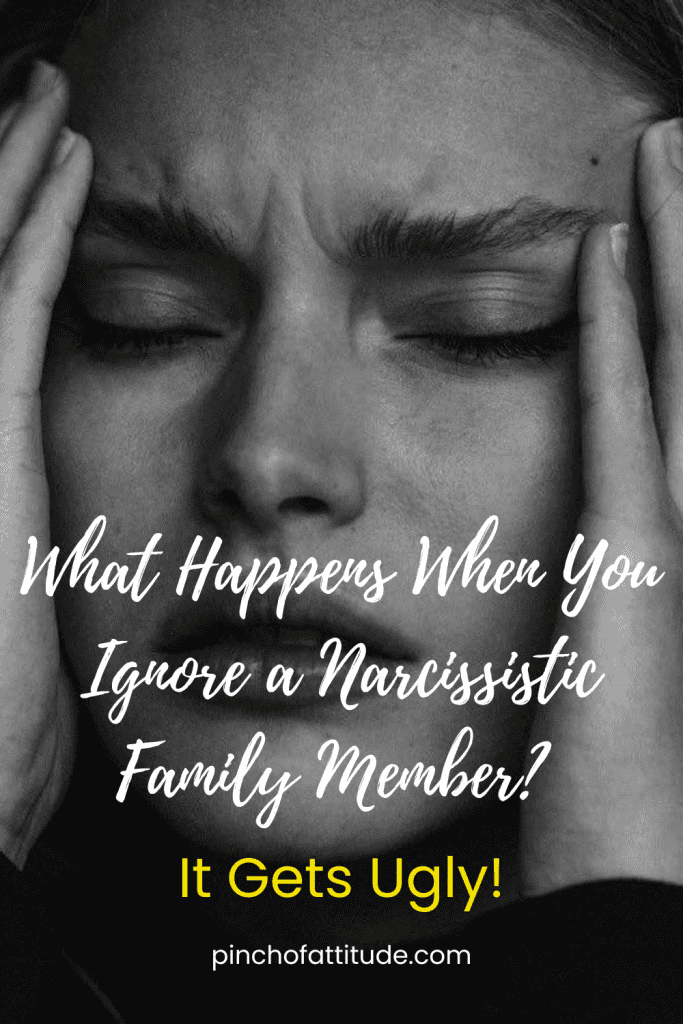 Pinterest - Pin with title "What Happens When You Ignore a Narcissistic Family Member? It Gets Ugly!" showing a black-and-white close-up of a distressed woman holding her head in her hands.