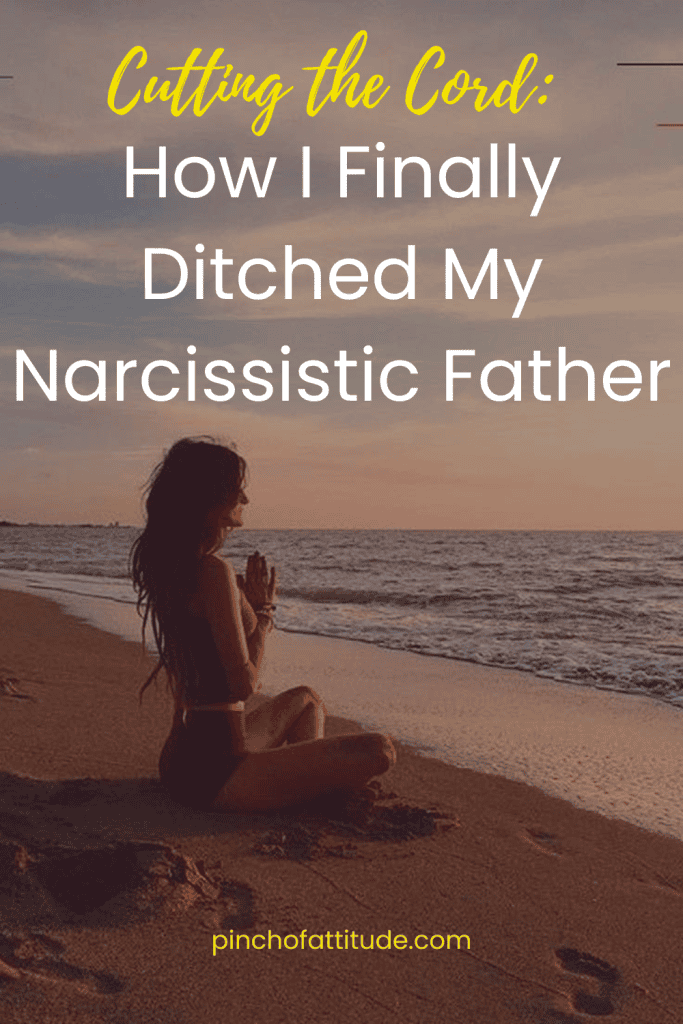 Pinterest - Pin with title "Cutting the Cord: How I Finally Ditched My Narcissistic Father" showing a woman sitting on the beach at sunset in a meditative pose.