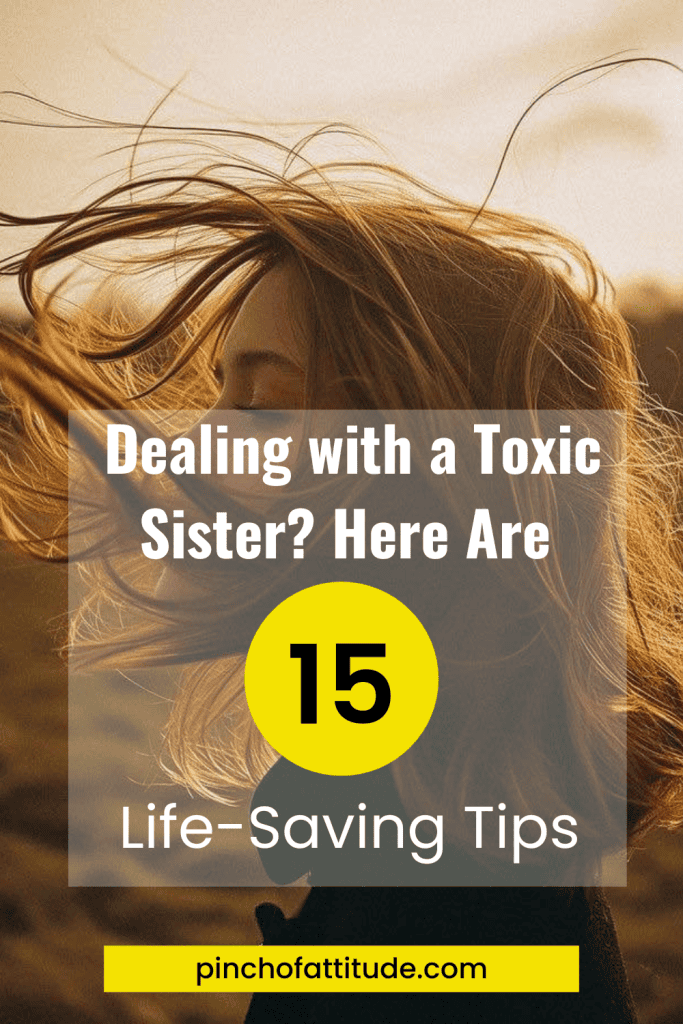 Pinterest - Pin with title "Dealing with a Toxic Sister? Here Are 15 Life-Saving Tips" showing a woman outdoors with her hair blowing in the wind, set against a warm, natural background.