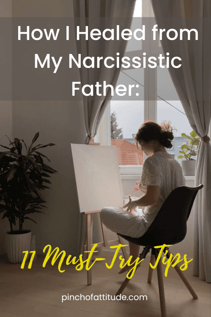 Pinterest - Pin with title "How I Healed from My Narcissistic Father: 11 Must-Try Tips" showing a woman seated in a chair indoors, painting on a canvas near a large window with curtains, during the day.