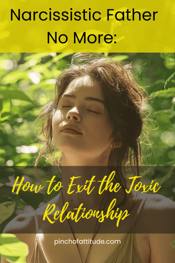 Pinterest - Pin with title "Narcissistic Father No More: How to Exit the Toxic Relationship" showing a woman peacefully closing her eyes while surrounded by greenery.