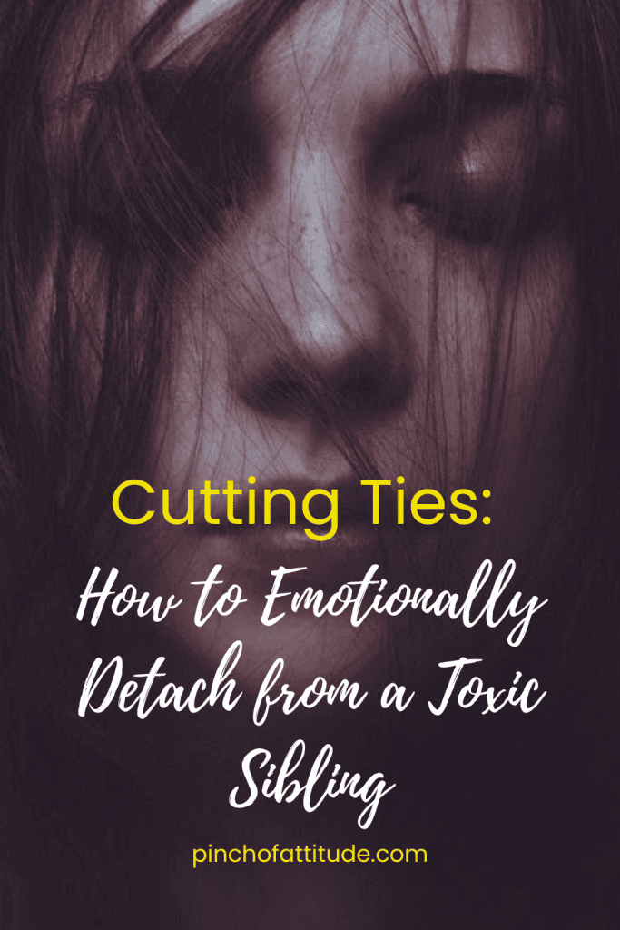 Pinterest - Pin with title "Cutting Ties: How to Emotionally Detach from a Toxic Sibling" showing a close-up of a woman's face partially obscured by her hair, with her eyes closed.