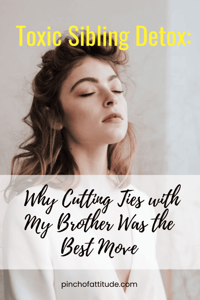 Pinterest - Pin with title "Toxic Sibling Detox: Why Cutting Ties with My Brother Was the Best Move" showing a woman with her eyes closed and a calm, peaceful expression.