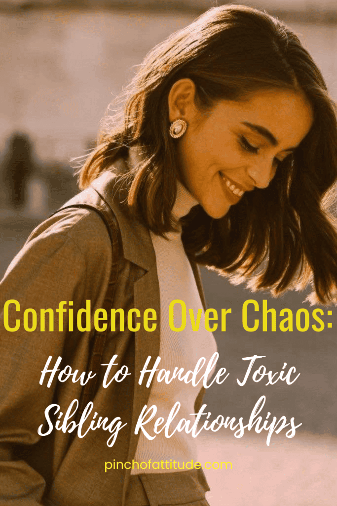 Pinterest - Pin with title "Confidence Over Chaos: How to Handle Toxic Sibling Relationships" showing a smiling woman with brown hair wearing a blazer, looking down, with a blurred outdoor background.