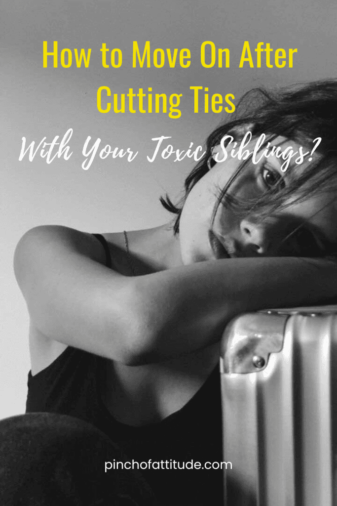 Pinterest - Pin with title "How to Move On After Cutting Ties With Your Toxic Siblings?" showing a black-and-white image of a woman resting her head on her arm.