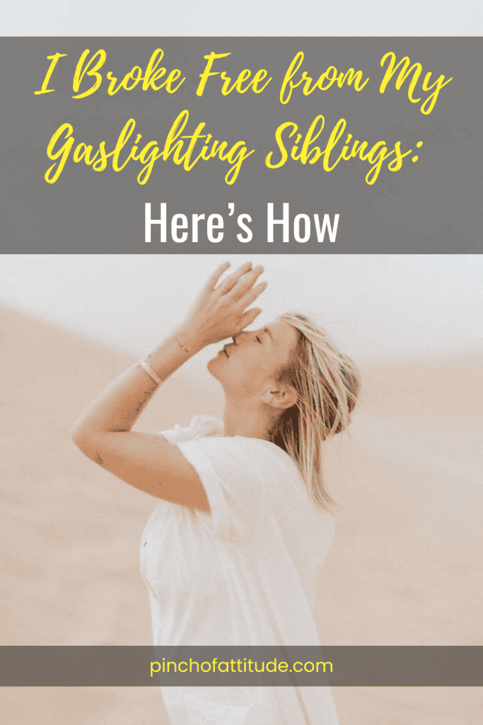 Pinterest - Pin with title "I Broke Free from My Gaslighting Siblings: Here’s How" showing a woman in a white dress standing in a sandy area, looking upward with her hands clasped together near her face.