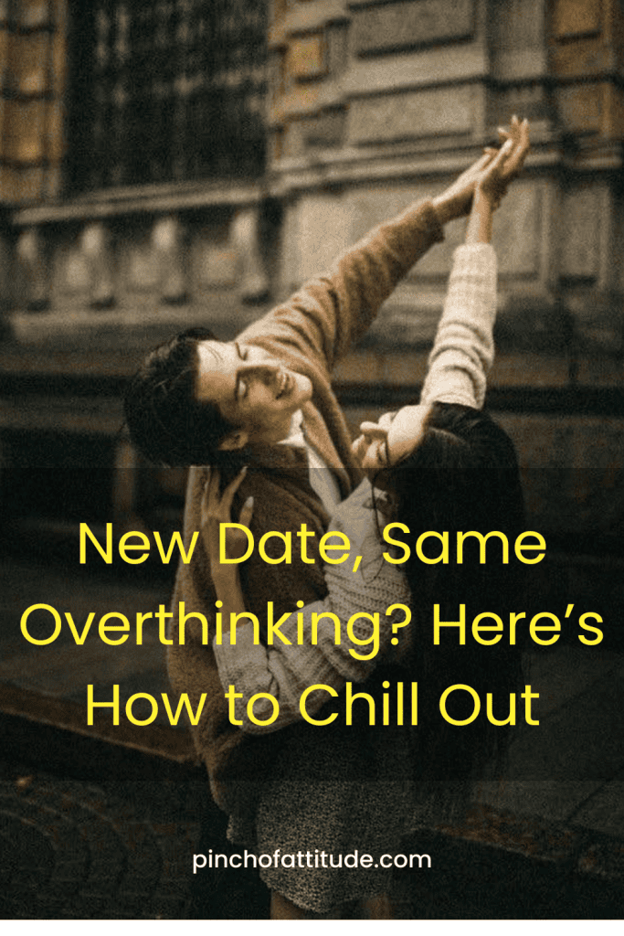 Pinterest - Pin with title "New Date, Same Overthinking? Here’s How to Chill Out" showing a couple dancing happily outdoors, the man playfully twirling the woman.