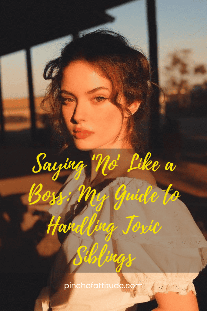 Pinterest - Pin with title "Saying 'No' Like a Boss: My Guide to Handling Toxic Siblings" showing a woman with a serious expression, standing outdoors in warm, golden sunlight.