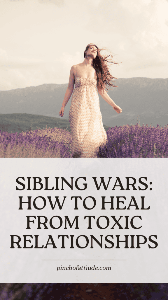 Pinterest - Pin with title "Sibling Wars: How to Heal From Toxic Relationships" showing a woman in a light-patterned dress standing in a lavender field with mountains in the background and her hair blowing in the wind.