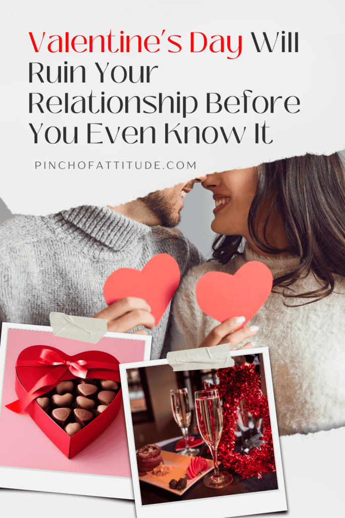 Pinterest - Pin with title "Valentine's Day Will Ruin Your Relationship Before You Even Know It" showing a couple smiling to each other while holding red paper hearts, and a collage of two photos with one showing a heart-shaped box of chocolates and the other showing glasses of white wine with a rectangular plate of food.