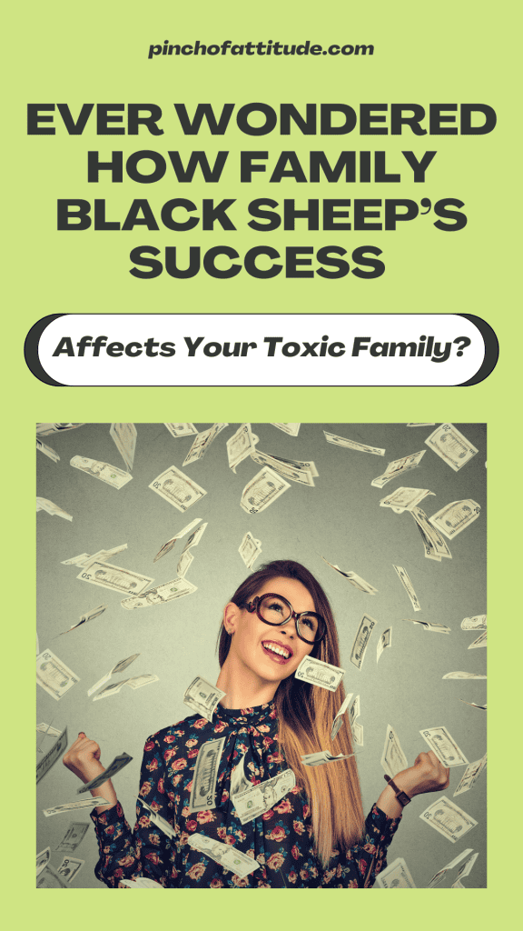 Pinterest - Pin with title "Ever Wondered How Family Black Sheep’s Success Affects Your Toxic Family?" showing a smiling woman in glasses surrounded by falling money.
