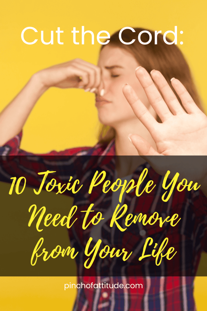 Pinterest - Pin with title "Cut the Cord: 10 Toxic People You Need to Remove from Your Life" showing a woman holding her nose with one hand and raising her other hand as if blocking, against a yellow background.