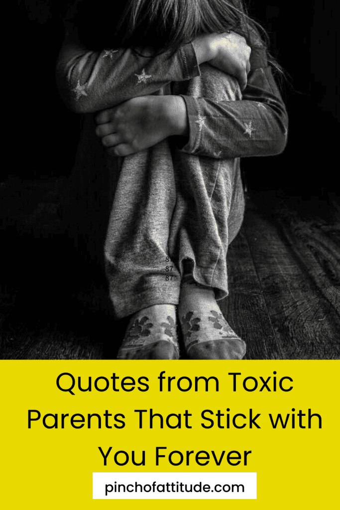 Pinterest - Pin with title "Quotes from Toxic Parents That Stick with You Forever" showing a black and white image of a child sitting on the floor, hugging their knees.